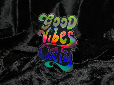 Holographic sticker of Good Vibes Only